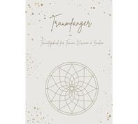 Traumfänger: Mein Traumtagebuch für Träume, Visionen & Zeichen