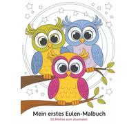 Traumhafte Eulen - Malbuch für Kinder: 50 entspannende Eulen-Motive zum Ausmalen: Eulen-Malbuch ab 5 Jahren - beruhigende Ausmalbilder für kleine Künstler