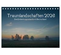 Traumlandschaften 2026 (Tischkalender 2026 DIN A5 quer), CALVENDO Monatskalender: Eine Entdeckungsreise durch Deutschland