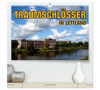 Traumschlösser in Lettland (hochwertiger Premium Wandkalender 2026 DIN A2 quer), Kunstdruck in Hochglanz: Die Schlösser von Riga, Mitau, Dahlen und Ruhental