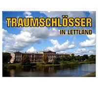 Traumschlösser in Lettland (Wandkalender 2026 DIN A2 quer), CALVENDO Monatskalender: Die Schlösser von Riga, Mitau, Dahlen und Ruhental