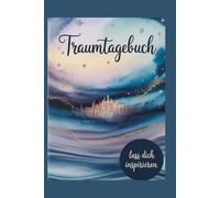 Traumtagebuch - das Tor zu deiner inneren Weisheit: zum Aufschreiben deiner Träume A5 liniertes Notizbuch