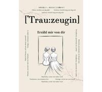 Trauzeugin, erzähl mir von dir: Fragen, die für immer bleiben | Ein besonderes Erinnerungsbuch zum Ausfüllen | Persönliches Geschenk zur Hochzeit | Ehrliche Fragen & Platz für gemeinsame Erinnerungen