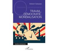 Travail, démocratie, mondialisation (Questions Contemporaines)