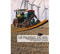 Travail du Sol : Raisonner le Travail du Sol et Préparer le Semis (le) [DVD]