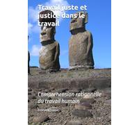 Travail juste et justice dans le travail: Compréhension rationnelle du travail humain (peitian zhang)