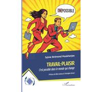 Travail-Plaisir: C’est possible dans le monde qui change (Dynamiques D'Entreprises)