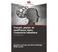 Travail, plaisir et souffrance dans l'industrie hôtelière: Une étude de cas