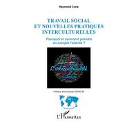 Travail social et nouvelles pratiques interculturelles: Pourquoi et comment prendre en compte l'altérité ?