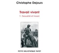 Travail vivant: Tome 1, Sexualité et travail