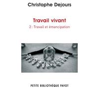 Travail vivant: Tome 2, Travail et émancipation