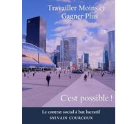 Travailler Moins et Gagner Plus: Le contrat social à but lucratif