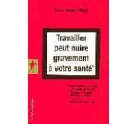 Travailler Peut Nuire Gravement A Votre Sante: Sous-traitance Des Risq