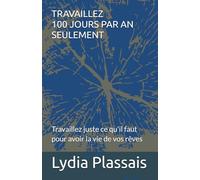 Travaillez 100 jours par an seulement