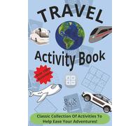 Travel Activity Book: Classic Collection Of Activities To Help Ease Your Next Adventure: Puzzles, Equations, Sketch, and More! Easy to Read Print | ... Gift for Vacations, Road Trips and Holidays!