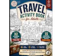 Travel Activity Book for Adults Travel Activity Book for Adults: Including 32 Colouring pages from Famous Tourist Attractions and 15 Countries Word Search Puzzles with solutions