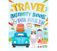 Travel Activity Book For Adults: Travel Puzzles & Games for Adults. Includes Coloring, Mazes, Word Scramble, Word Search, Sudoku and More!