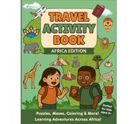 Travel Activity Book for Kids, 10+ Fun and Learning Games for Kids Aged 6+. Word Searches, Puzzle Book, Math Games, Coloring Pages, Mazes and Many ... Book Africa Edition (Travel Activity Books)