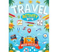 Travel Activity Book For Kids Ages 10-12 Years Old: Travel Mixed Puzzles for Children. Includes Coloring, Mazes, Word Scramble, Word Search, Sudoku and More!