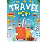 Travel Activity Book For Kids Ages 12-14 Years Old: Travel Puzzles Book for Children. Includes Coloring, Mazes, Word Scramble, Word Search, Sudoku and More!
