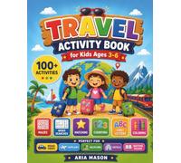 Travel Activity Book for Kids Ages 3-6: 100+ Puzzles, Mazes, Word Searches, Counting, Coloring and more for Road Trips, Flights, Train Journeys, and Vacations