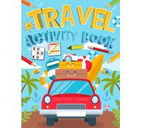 Travel Activity Book For Kids Ages 9-12 Years Old: Holiday Brain Games for Children. Includes Coloring, Mazes, Word Scramble, Word Search, Sudoku and More!