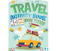 Travel Activity Book for Teens: Fun Travel Puzzles, Word Search, Sudoku, Mazes and Brain Games for Teens