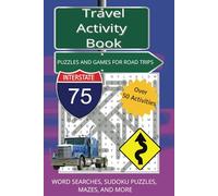 Travel Activity Book: Puzzles and Games for Road Trips | Word searches, Sudoku puzzles, Mazes, and More | Over 50 Activities | 6 x 9 inches