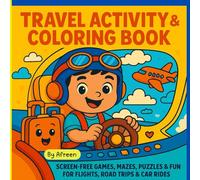 Travel Activity & Colouring Book for Kids Ages 4-8: Screen-Free Games, Mazes, Puzzles & Fun for Flights, Road Trips & Car Rides