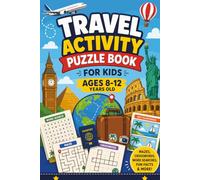 Travel Activity Puzzle Book for Kids Ages 8-12 Years Old: Fun Travel Games, Word Searches, Crosswords, Mazes, Sudoku, Logic Puzzles, Spot the ... Vowels & Coloring Pages for Boys and Girls