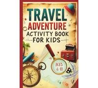 Travel Adventure Activity Book for Kids: Brain-Boosting Puzzles, Sudoku, Word Search, Treasure Maps and Screen-Free Fun | Planes and Road Trip for Vacations | Ages 6-10 | On-the-Go Size