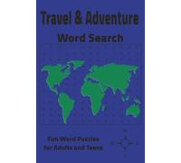 Travel & Adventure Word Search Puzzle Book: Word Searches with easy to read print about Travel and Adventures | 6x9 inches, 110 pages | 50+ Puzzles ... train rides, road trips, and vacations