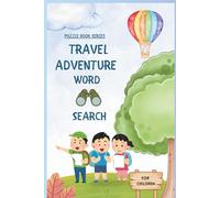 TRAVEL ADVENTURE WORD SEARCH: Word Searches with Easy to Read Print about Travel, adventure, camping words|6x9 inches, 67 pages| Gift for Vacations, Holidays and leisure