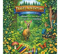 Travel Adventures: Adult Coloring Book Nature and Other Stuff you can see while Traveling