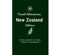 Travel Adventures: New Zealand Edition: A Pocket Journal for Your Travels, Thoughts & Favorite Moments | Travel Diary for Your New Zealand Vacation | ... Journal for Anyone Exploring New Zealand