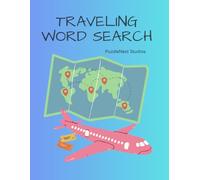 Travel Adventures Word Search: Relaxing Puzzles Inspired by Destinations, Safari, Beaches, and Road Trips