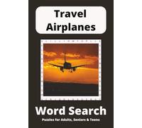 Travel Airplanes Word Search Puzzle Book: Word Searches with Easy to Read Print about Planes, Flying and Jets and More | 6x9 inches, 110 pages | 50+ ... for Vacations, Holidays and Free Times