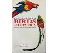 Travel and Site Guide to Birds of Costa Rica, A: with side trips to Panama and Nicaragua