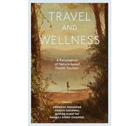 Travel and Wellness: A Renaissance of Nature-Based Health Tourism