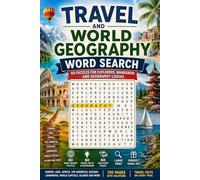 Travel and World Geography Word Search | 60 Puzzles for Explorers, Wanderers and Geography Lovers: Europe, Asia, Africa, the Americas, Oceans, ... | 120 Pages with Solutions and Travel Facts