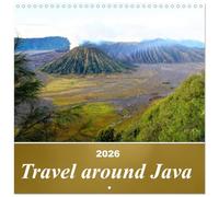 Travel around Java (Wall Calendar 2026 12 × 12 Inch) CALVENDO 12 Month Wall Calendar: Java, one of the four large Sunda Islands, attracts visitors from all over the world.