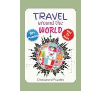 Travel Around the World Crossword Puzzle: Puzzles with Easy to Read Print about World Travel, Cultures, landmarks, food and more | 6x9 inches, 120 ... for Vacation, Holidays & Free time