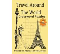 Travel Around The World Crossword Puzzles: Crossword Puzzles with Easy to Read Print about Travel Around The World, Countries and Capitals and More ... Teens| 6x9 inches,120 Pages | 50+ Puzzles...