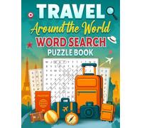 Travel Around the World Word Search Puzzle Book: Easy, Large-Print Puzzles for Exploring Cities, Landmarks, and Cultures-Solution Answers Included