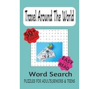 Travel Around The World Word Search Puzzle Book: Word Search With Easy To Read Print About Travel Around The World, Backpacking, Vacation And More|6x9 ... For Vacations, Holidays And Free Times