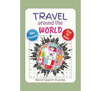 Travel Around the World Word Search Puzzle: Word Searches with Easy to Read Print about World Travel, Cultures, landmarks, food and more | 6x9 inches, 110 pages | 50+ Puzzles...Gifts for Vacation and Holidays