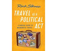 Travel as a Political Act (Third Edition) (Rick Steves) [Idioma Inglés]: How to Leave Your Baggage Behind