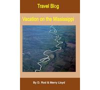 Travel Blog Vacation on the Mississippi by D. Rod and Merry Lloyd