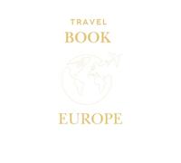 Travel Book Europe - Carnet de voyage grand format 21x29,7, 159 pages: Journal créatif pour écrire, dessiner, coller et scrapbooking souvenirs de vacances