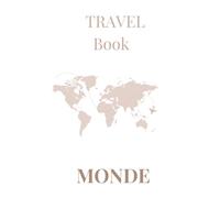 Travel Book Monde - Carnet de Voyage à Remplir: Journal de tour du monde A4 | 190 pages pour écrire, coller photos et conserver ses souvenirs de voyage | 65 pays, checklist et carte du monde